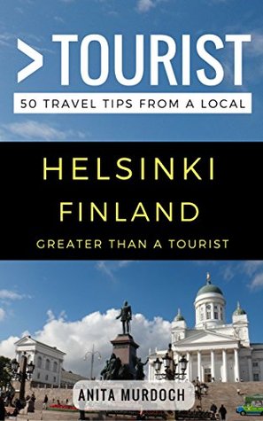 Download Greater Than a Tourist – Helsinki Finland: Anita Murdoch - Anita Murdoch | ePub