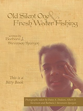 Download Old Silent One and Fresh Water Fishing: This is a Bitty Book - Barbara J. Stevenson-spurgon file in ePub