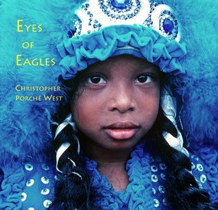 Read Online Eyes of Eagles: New Orleans' Black Mardi Gras Indians - Christopher Porché West file in ePub