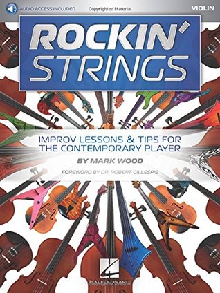 Read Online Rockin' Strings: Violin: Improv Lessons & Tips for the Contemporary Player - Mark Wood | ePub