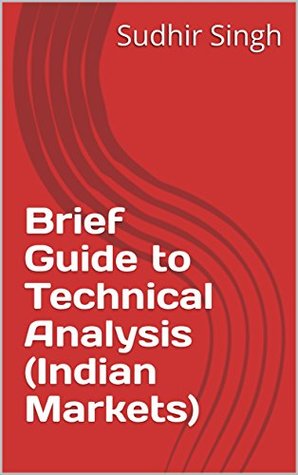 Read Brief Guide to Technical Analysis (Indian Markets) - Sudhir Singh | PDF