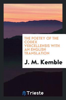 Download The Poetry of the Codex Vercellensis with an English Translation - J M Kemble file in ePub