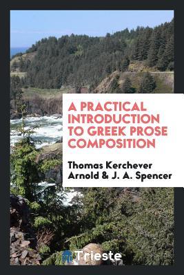 Download A Practical Introduction to Greek Prose Composition - Thomas Kerchever Arnold file in ePub