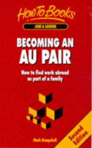 Read Working as an Au Pair: How to Find and Enjoy Work Abroad as Part of a Family - Mark Hempshell | PDF