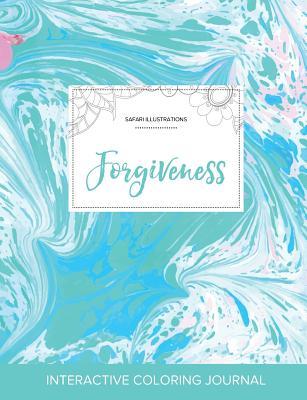 Read Online Adult Coloring Journal: Forgiveness (Safari Illustrations, Turquoise Marble) - Courtney Wegner file in PDF