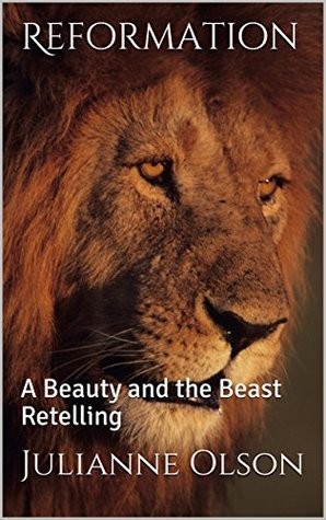 Download Reformation: A Beauty and the Beast Retelling (Andria Chronicles Book 1) - Julianne Olson file in PDF