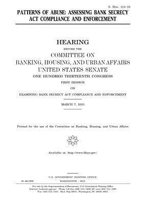 Read Online Patterns of Abuse: Assessing Bank Secrecy ACT Compliance and Enforcement - U.S. Congress | PDF