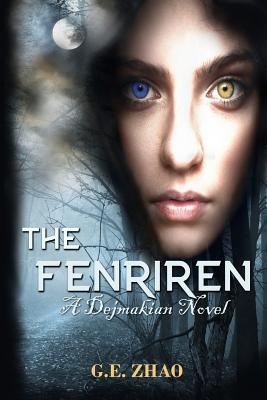 Full Download The Fenriren: A Dejmakian Novel Contemporary Fantasy - G E Zhao | ePub