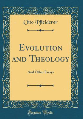 Read Evolution and Theology: And Other Essays (Classic Reprint) - Otto Pfleiderer file in PDF
