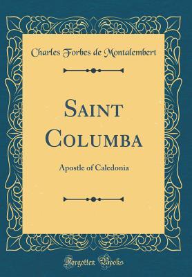 Download Saint Columba: Apostle of Caledonia (Classic Reprint) - Charles Forbes René de Montalembert file in ePub