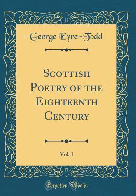 Download Scottish Poetry of the Eighteenth Century, Vol. 1 - George Eyre-Todd | PDF