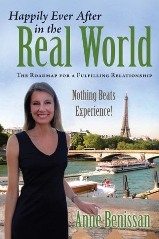 Full Download Happily Ever After in the Real World: The Roadmap for a Fulfilling Relationship - Anne Benissan | ePub