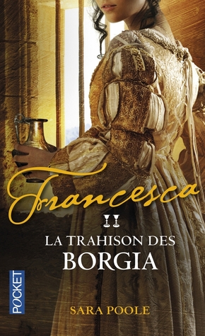 Full Download La trahison des Borgia (The Poisonner Mysteries, #2] - Sara Poole file in ePub