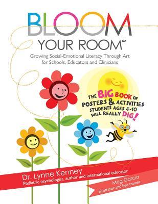 Download Bloom Your Room: Growing Social-Emotional Literacy Through Art, for Educators, Schools and Clinicians - Lynne Kenney | ePub