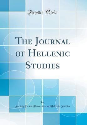 Full Download The Journal of Hellenic Studies (Classic Reprint) - Society for the Promotion of He Studies file in ePub