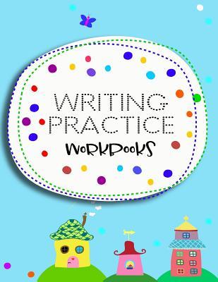 Full Download Writing Practice Workbooks: Letter Tracing Practice Book for Preschoolers, Kindergarten (Printing for Kids Ages 3-5)(5/8 Lines, Dotted) -  file in PDF