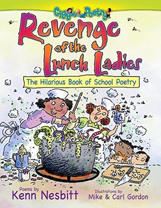 Download Revenge of the Lunch Ladies: The Hilarious Book of School Poetry - Kenn Nesbitt file in PDF
