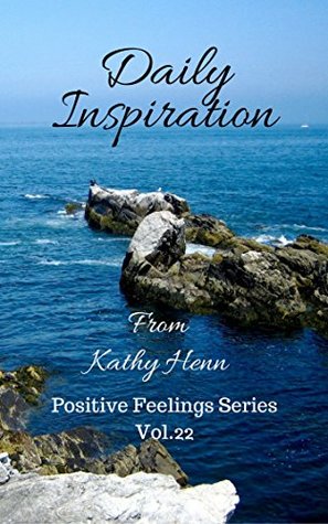 Read Online Daily Inspiration: From Kathy Henn (Positive Feelings Series Book 22) - Kathy Henn | ePub