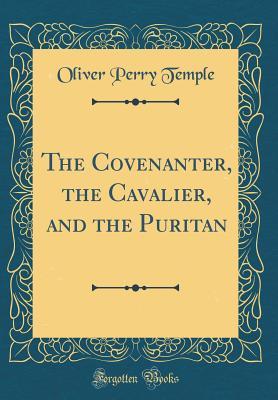 Download The Covenanter, the Cavalier, and the Puritan (Classic Reprint) - Oliver P. Temple | ePub