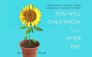 Read Online You Will Only Know you After This: Dancing Into Truth - Clairissa M.A Walton file in ePub