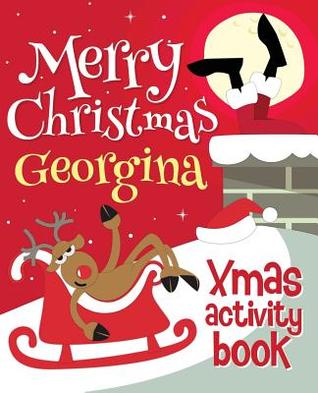 Read Merry Christmas Georgina - Xmas Activity Book: (Personalized Children's Activity Book) - Xmasst file in PDF