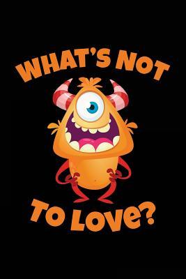 Read Online What's Not to Love?: Funny Journal, Blank Lined Notebook, 6 X 9 (Journals to Write In) V1 -  | ePub