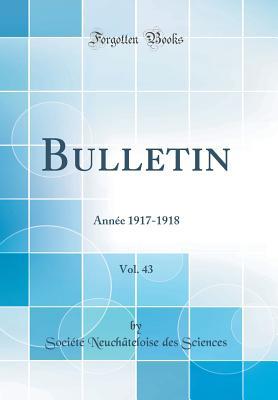 Download Bulletin, Vol. 43: Ann�e 1917-1918 (Classic Reprint) - Societe Neuchateloise Des Sciences | ePub