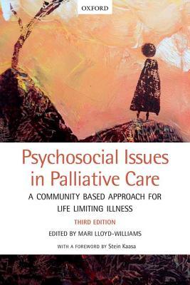 Read Online Psychosocial Issues in Palliative Care: A Community Based Approach for Life Limiting Illness - Mari Lloyd-Williams | PDF