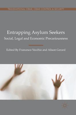 Full Download Entrapping Asylum Seekers: Social, Legal and Economic Precariousness - Francesco Vecchio file in ePub