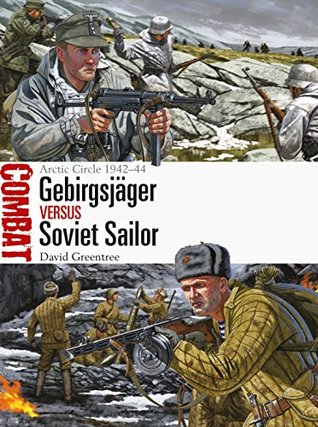 Download Gebirgsjäger vs Soviet Sailor: Arctic Circle 1942–44 - David Greentree file in PDF
