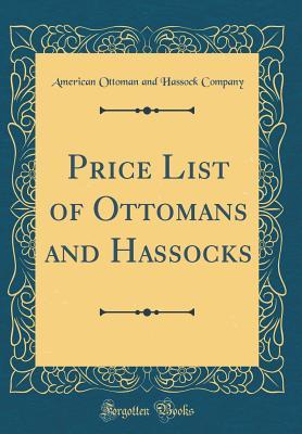 Read Online Price List of Ottomans and Hassocks (Classic Reprint) - American Ottoman and Hassock Company file in PDF
