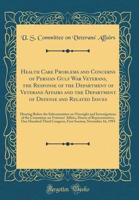Full Download Health Care Problems and Concerns of Persian Gulf War Veterans, the Response of the Department of Veterans Affairs and the Department of Defense and Related Issues: Hearing Before the Subcommittee on Oversight and Investigations of the Committee on Vetera - U.S. Committee on Veterans Affairs file in PDF