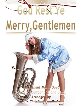 Read God Rest Ye Merry, Gentlemen Pure Sheet Music Duet for Tenor Saxophone and Cello, Arranged by Lars Christian Lundholm - Lars Christian Lundholm file in ePub
