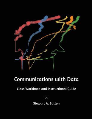 Download Communications with Data: Communicating Data Insights Using a Combination of Data, Visuals, and Narrative. - Stewart Alan Sutton | PDF