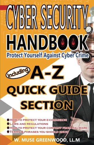 Read Online Cyber Security Handbook: Protect Yourself Against Cyber Crime - W. Muse Greenwood file in ePub