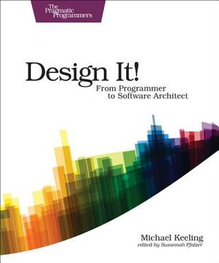 Read Design It!: From Programmer to Software Architect - Michael Keeling file in PDF