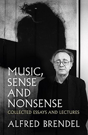 Read Music, Sense and Nonsense: Collected Essays and Lectures - Alfred Brendel | ePub
