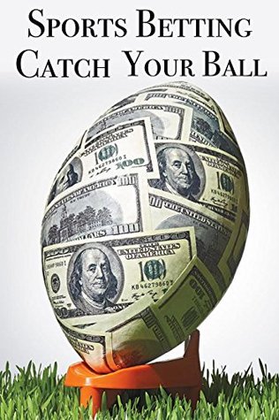 Read Betting On Sports. Catch Your Money Ball. Online sports betting - Jimmy Player | PDF