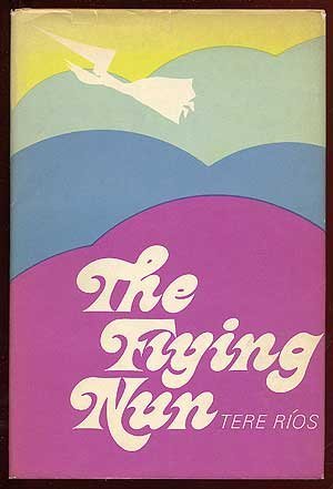 Full Download The Flying Nun (originally The Fifteenth Pelican) - Tere Ríos file in PDF