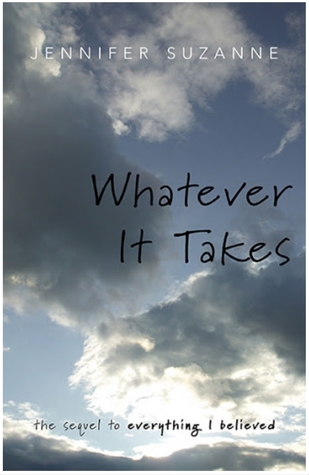 Read Online Whatever It Takes (the sequel to Everything I Believed) - Jennifer Suzanne file in ePub