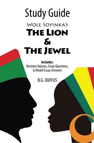 Read Online Study Guide - Wole Soyinka's Lion and the Jewel - B. Duffus | ePub