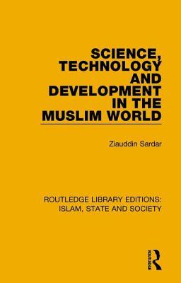 Full Download Science, Technology and Development in the Muslim World - Ziauddin Sardar | PDF