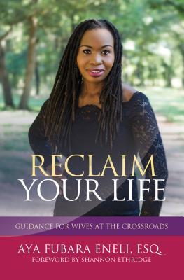 Full Download Reclaim Your Life: Guidance for Wives at the Crossroads - Esq Aya Fubara Eneli file in ePub