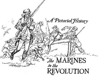 Full Download A Pictorial History : The Marines in the Revolution - U.S. Marine Corps | ePub