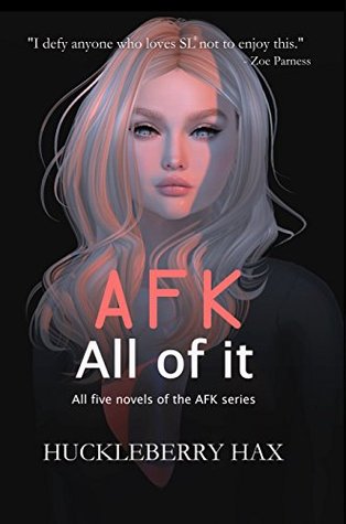 Read AFK, All of it: All five novels of the AFK series - Huckleberry Hax | ePub