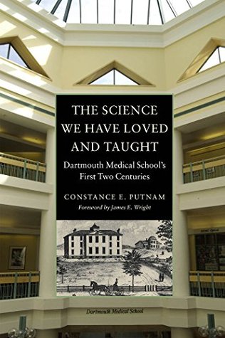 Read The Science We Have Loved and Taught: Dartmouth medical School’s First Two Centuries - Constance Putnam file in PDF