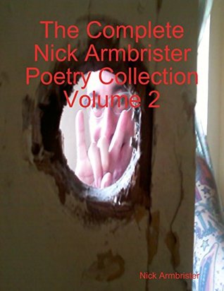 Download The Complete Nick Armbrister Poetry Collection Volume 2 - Nick Armbrister | ePub