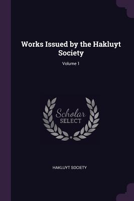 Download Works Issued by the Hakluyt Society; Volume 1 - Hakluyt Society | PDF