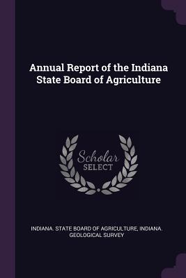 Download Annual Report of the Indiana State Board of Agriculture - Indiana State Board of Agriculture file in PDF