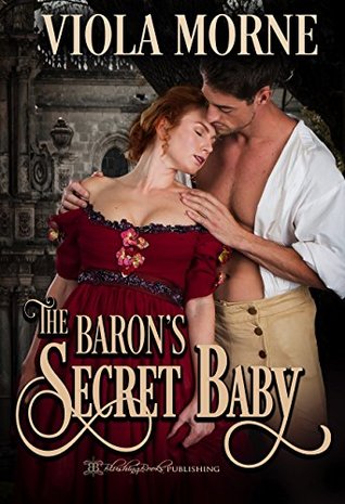 Read The Baron's Secret Baby (Deceit and Desire Book 1) - Viola Morne | ePub